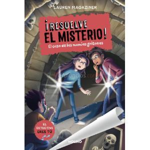 RESUELVE EL MISTERIO 10 - EL CASO DE LAS MOMIAS GRITONAS