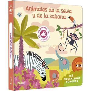MIS PRIMEROS SONIDOS. ANIMALES DE LA SELVA Y DE LA SABANA
