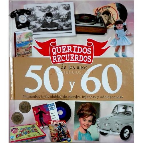 QUERIDOS RECUERDOS DE LOS AÑOS 50 Y 60