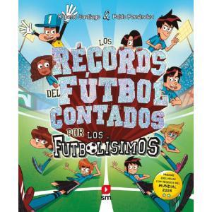 LOS RÉCORDS DEL FÚTBOL CONTADOS POR LOS FUTBOLÍSIMOS