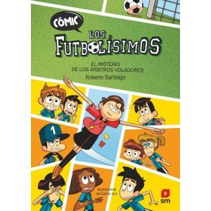 CÓMIC LOS FUTBOLÍSIMOS 1: EL MISTERIO DE LOS ÁRBITROS VOLADORES